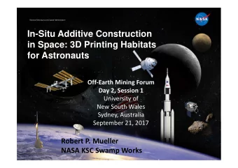 In-Situ Additive Construction  in Space: 3D Printing Habitats  for Astronauts Off  Earth Mining