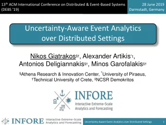 over Distributed Settings Nikos Giatrakos  , Alexander Artikis *  , Antonios Deligiannakis