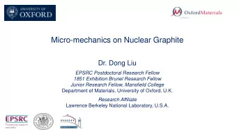Micro-mechanics on Nuclear Graphite  Dr. Dong Liu  EPSRC Postdoctoral Research Fellow  1851