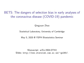 BETS: The dangers of selection bias in early analyses of  the coronavirus disease (COVID-19)