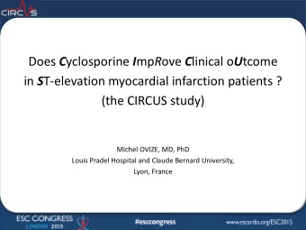 Does C yclosporine I mp R ove C linical o U tcome in S T-elevation myocardial infarction patients ?