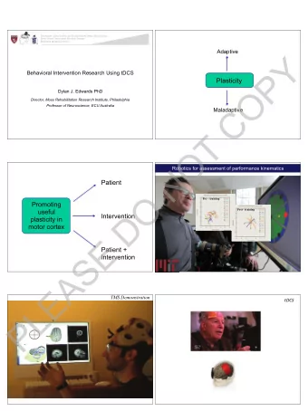 Y  P  Behavioral Intervention Research Using tDCS  Plasticity  O  Dylan J. Edwards PhD  Director,