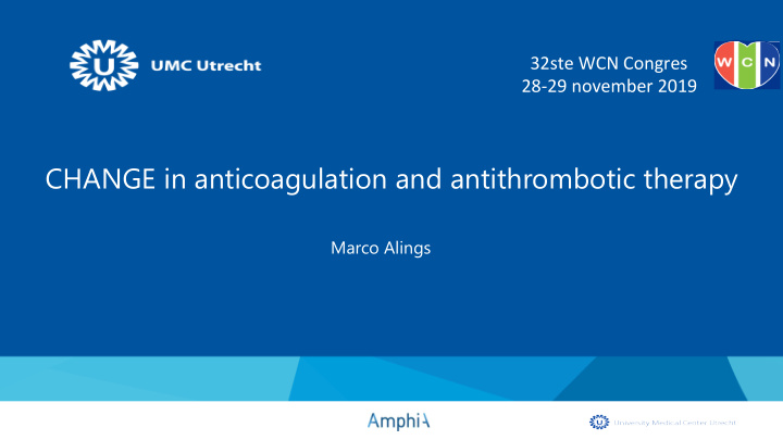 change in anticoagulation and antithrombotic therapy