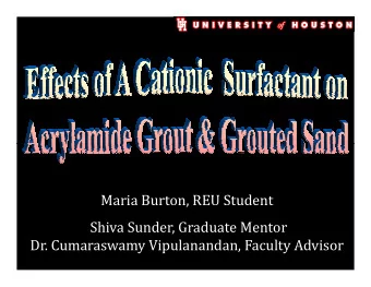Maria Burton, REU Student  Shiva Sunder, Graduate Mentor  Dr. Cumaraswamy Vipulanandan, Faculty