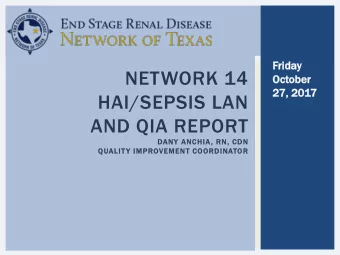 HAI/SEPSIS LAN  AND QIA REPORT  DANY ANCHIA, RN, CDN  QUALITY IMPROVEMENT COORDINATOR  OBJECTIVES