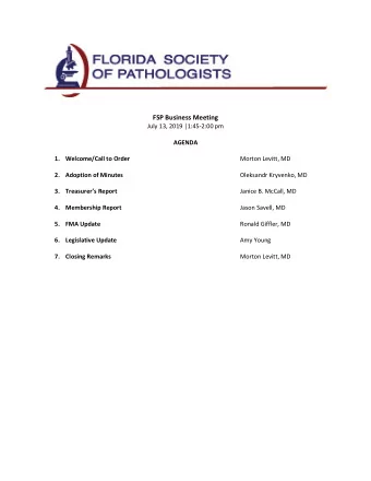FSP Business Meeting July 13, 2019  1:45-2:00 pm  AGENDA 1. Welcome/Call to Order Morton Levitt,