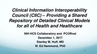 Council (CIIC)  Providing a Shared  Repository of Detailed Clinical Models  for all of Health