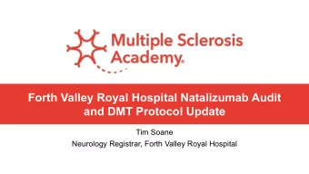 Forth Valley Royal Hospital Natalizumab Audit  and DMT Protocol Update  Tim Soane  Neurology