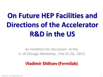 Directions of the Accelerator R&amp;D in the US  an invitation for discussion  at the  U. of