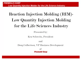 Reaction Injection Molding (RIM)-  Low Quantity Injection Molding  for the Life Sciences Industry