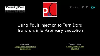 Using Fault Injection to Turn Data  Transfers into Arbitrary Execution  Cristofaro Mune  Niek