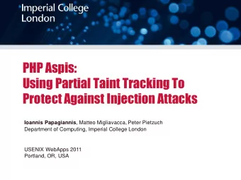 Using Partial Taint Tracking To  Protect Against Injection Attacks Ioannis Papagiannis , Matteo