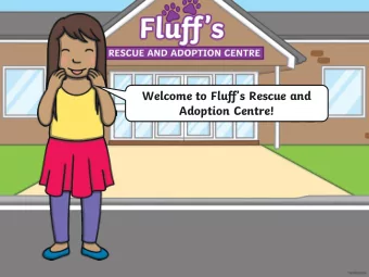 Welcome to Fluffs Rescue and  Adoption Centre!  Teach  Today, we are learning to read words