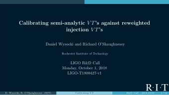 Calibrating semi-analytic V T s against reweighted injection V T s  Daniel Wysocki and