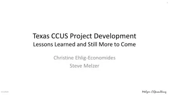 Texas CCUS Project Development  Lessons Learned and Still More to Come  Christine Ehlig-Economides