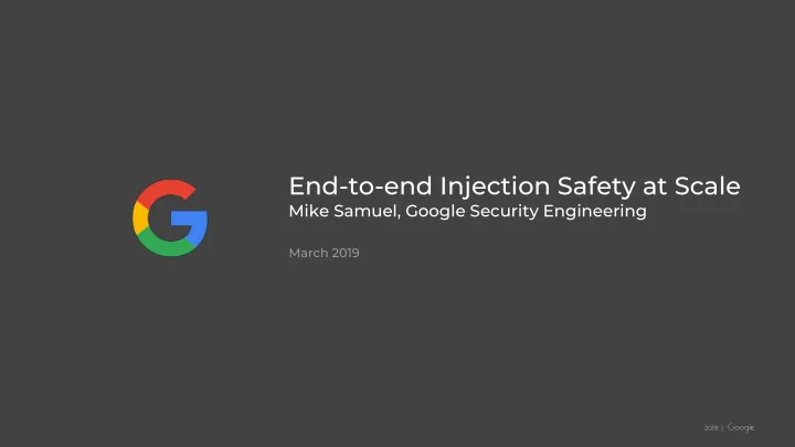 end to end injection safety at scale