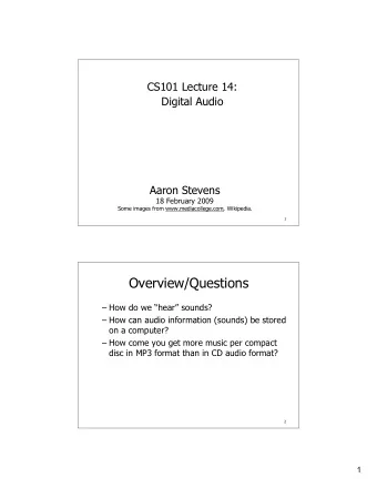 Overview/Questions   How do we hear sounds?   How can audio information (sounds) be
