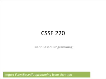 CSSE 220  Event Based Programming Import EventBasedProgramming from the repo  Interfaces - Review