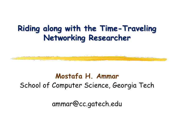 riding along with the time traveling networking researcher
