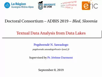 Doctoral Consortium  ADBIS 2019  Bled, Slovenia  Textual Data Analysis from Data Lakes