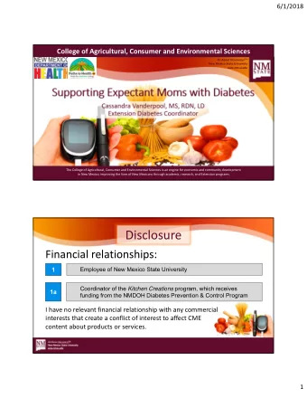 Disclosure  Financial relationships:  1  Employee of New Mexico State University Coordinator of the