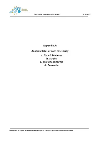 Appendix A:  Analysis slides of each case study a. Type 2 Diabetes b. Stroke c. Hip Osteoarthritis