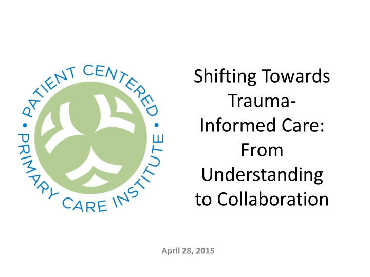shifting towards trauma informed care from understanding