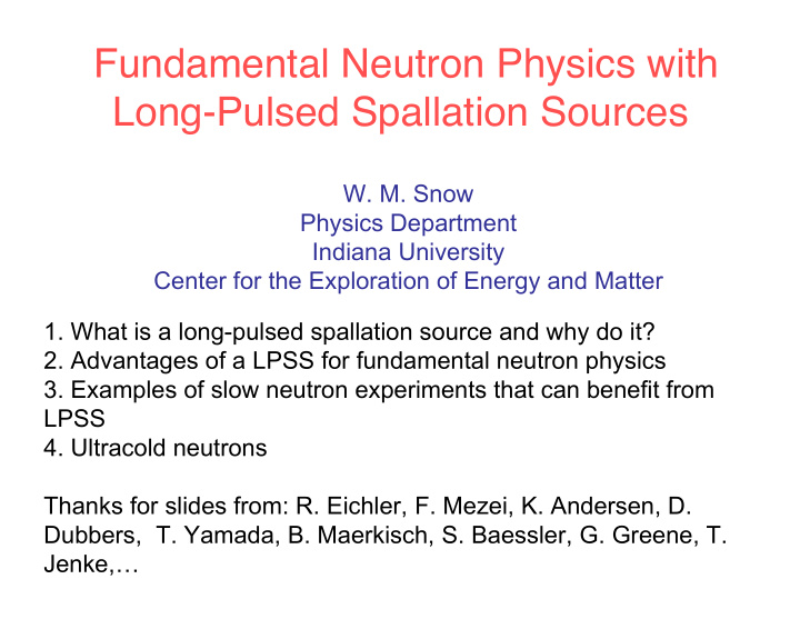fundamental neutron physics with long pulsed spallation