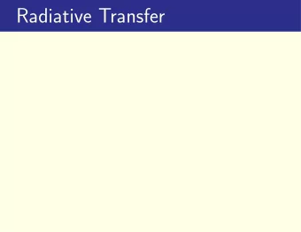 Radiative Transfer  Radiative Transfer  Radiative transfer is a branch of atmospheric physics.  We