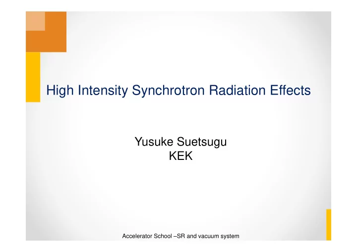 high intensity synchrotron radiation effects