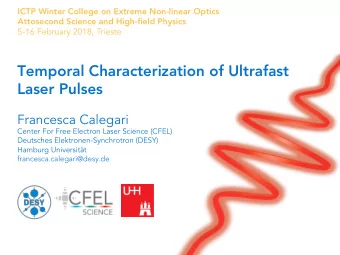 Temporal Characterization of Ultrafast  Laser Pulses  Francesca Calegari  Center For Free Electron