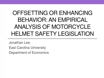 ANALYSIS OF MOTORCYCLE  HELMET SAFETY LEGISLATION  Jonathan Lee  East Carolina University