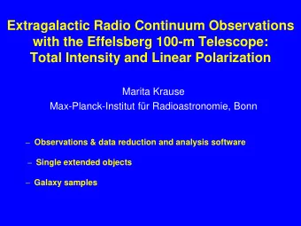 with the Effelsberg 100-m Telescope:  Total Intensity and Linear Polarization  Marita Krause