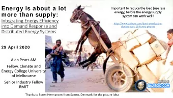 Energy is about a lot  Important to red  educe t  the  e load (use l  e les  ess  ene  nergy) be