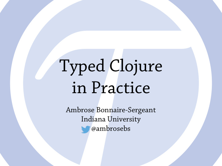 typed clojure in practice