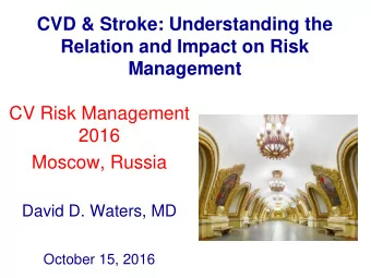 CVD &amp; Stroke: Understanding the  Relation and Impact on Risk  Management  CV Risk Management