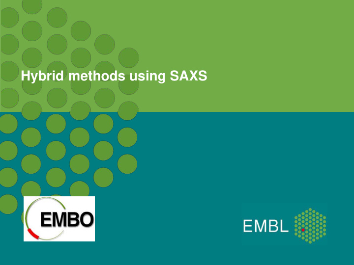 hybrid methods using saxs advanced methods for saxs data