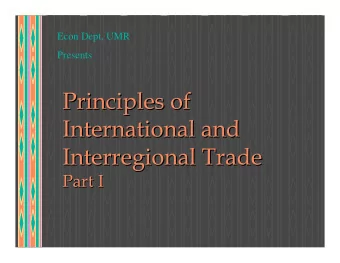 Principles of  Principles of  International and  International and  Interregional Trade