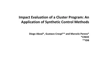 Impact Evaluation of a Cluster Program: An  Application of Synthetic Control Methods  Diego Aboal*,