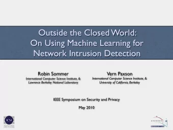 Outside the Closed World:  On Using Machine Learning for  Network Intrusion Detection  Robin Sommer