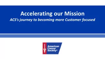 Accelerating our Mission ACSs journey to becoming more Customer focused  Topics