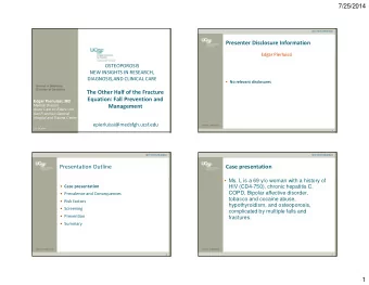 7/25/2014  SECTION HEADING  Presenter Disclosure Information  Edgar Pierluissi  OSTEOPOROSIS  NEW