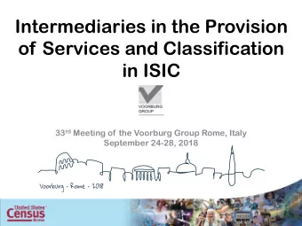 Intermediaries in the Provision  of Services and Classification  in ISIC 33 rd Meeting of the