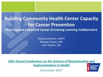 for Cancer Prevention  New England Colorectal Cancer Screening Learning Collaborative  Randy