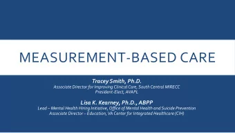 MEASUREMENT-BASED CARE  Tracey Smith, Ph.D.  Associate Director for Improving Clinical Care, South
