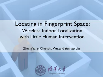 Locating in Fingerprint Space:  Wireless Indoor Localization  with Little Human Intervention  Zheng