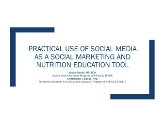 PRACTICAL USE OF SOCIAL MEDIA  AS A SOCIAL MARKETING AND  NUTRITION EDUCATION TOOL  Austin  stin Br