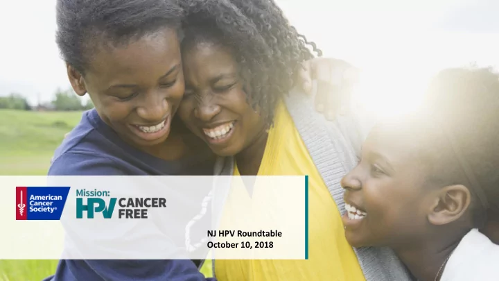 nj hpv roundtable october 10 2018 we are not just