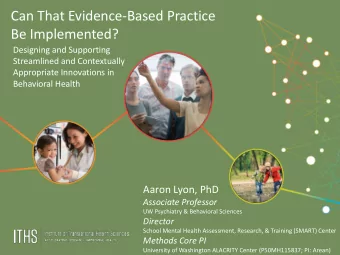 Be Implemented?  Designing and Supporting  Streamlined and Contextually  Appropriate Innovations in