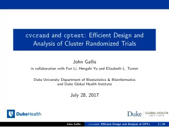 cvcrand and cptest : Efficient Design and  Analysis of Cluster Randomized Trials  John Gallis  in